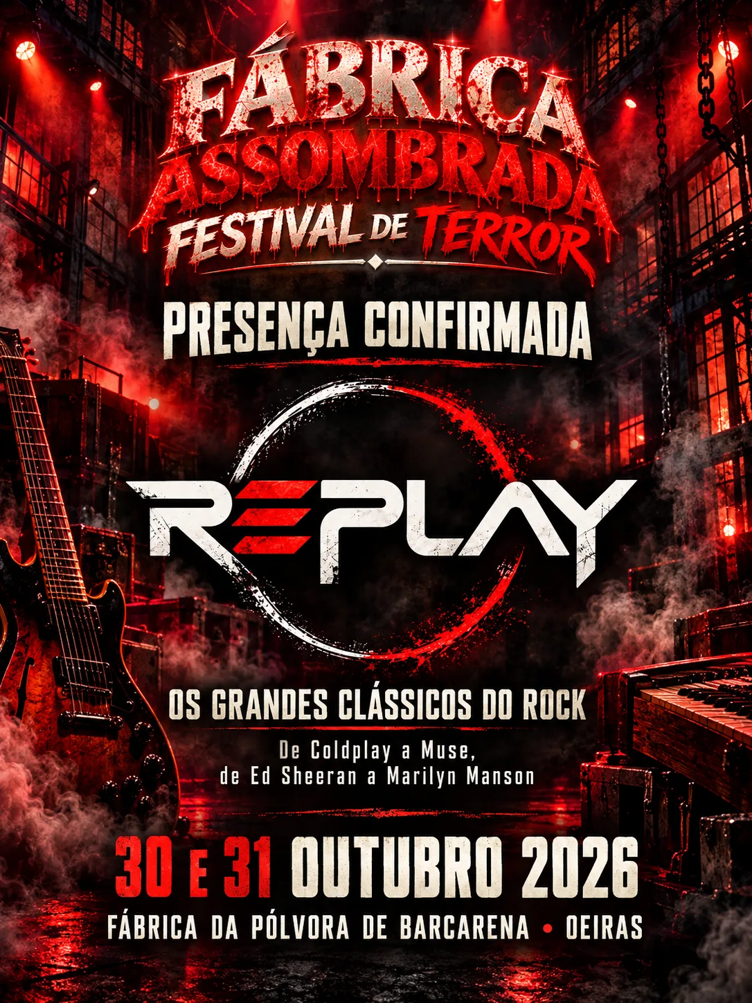 Cartel oficial: Fábrica Assombrada, Festival de Terror. Presencia confirmada: RePlay, los grandes clásicos del rock. De Coldplay a Muse, de Ed Sheeran a Marilyn Manson. Una guitarra eléctrica a la izquierda y un órgano a la derecha, en un escenario rojo y envuelto en niebla. 30 y 31 de octubre de 2026, Fábrica da Pólvora de Barcarena, Oeiras.