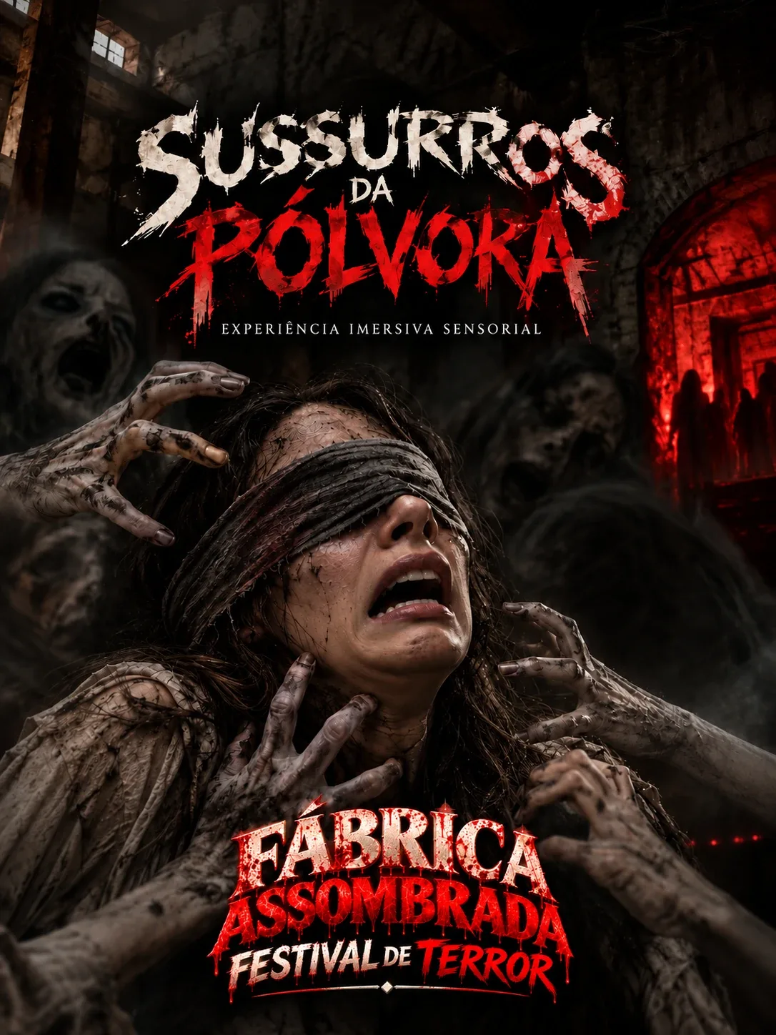 Cartel oficial: Sussurros da Pólvora, Experiencia Inmersiva Sensorial. Una mujer con los ojos vendados, rodeada de manos de espíritus, en una fábrica sombría. Fábrica Assombrada, Festival de Terror.
